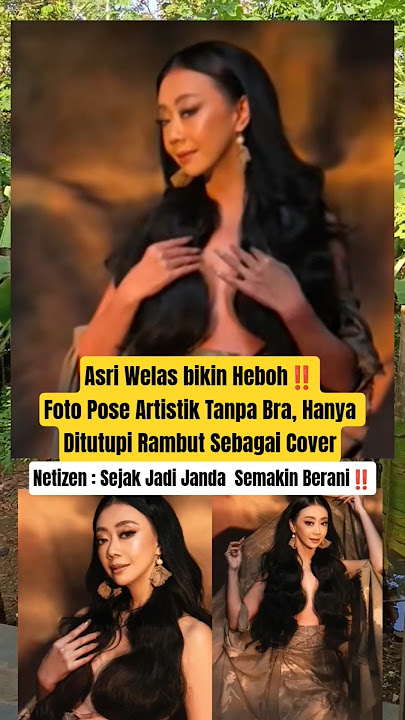 Penampilan Asri Welas Foto Tanpa Br4 Jadi Sorotan‼️ #viral #shorts #asriwelas
