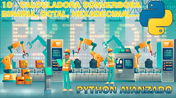CONVERTIR números BINARIOS, OCTALES y HEXADECIMALES - Python avanzado capítulo 10