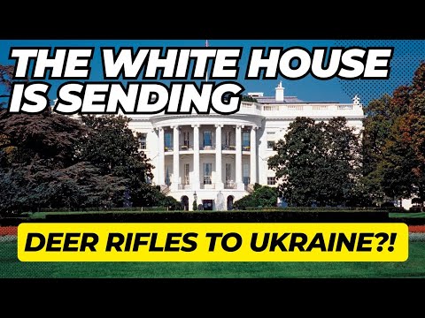The White House Is Sending Deer Rifles To Ukraine?!