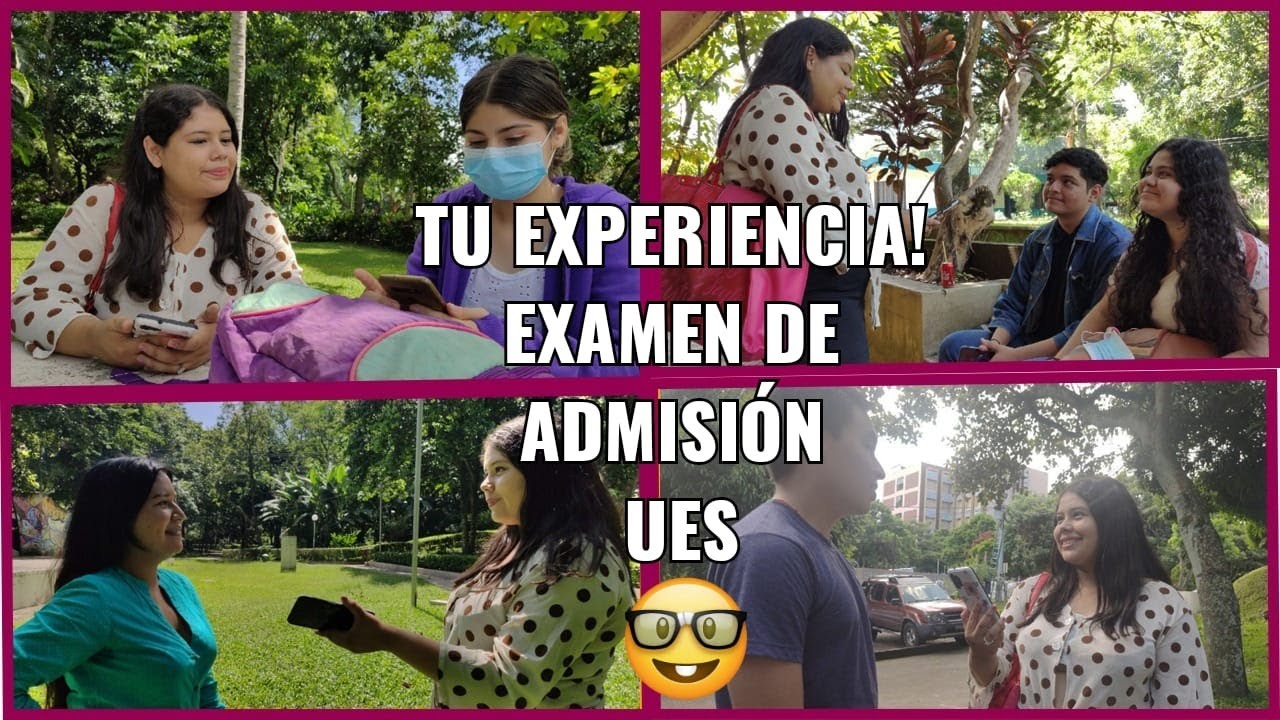 ✨Tu experiencia ✨ EXAMEN DE ADMISION UES