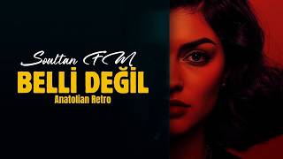 Belli Değil (Anadolu Retro Rock) SoultanFM