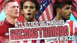 RECONSTRUINDO O ATLÉTICO DE MADRID!! FIFA 20 | MODO CARREIRA
