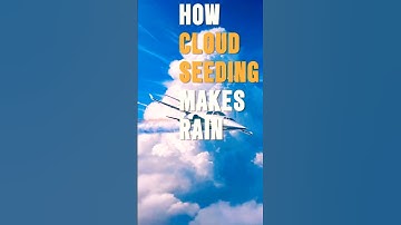 How Cloud Seeding Makes Rain? #cloudseeding #weathermodification #scienceshorts