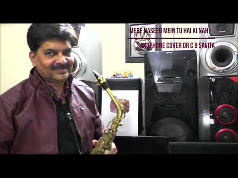 Mere Naseeb Main Tu Hai Ki Nahi Saxophone Cover Dr C B Savita