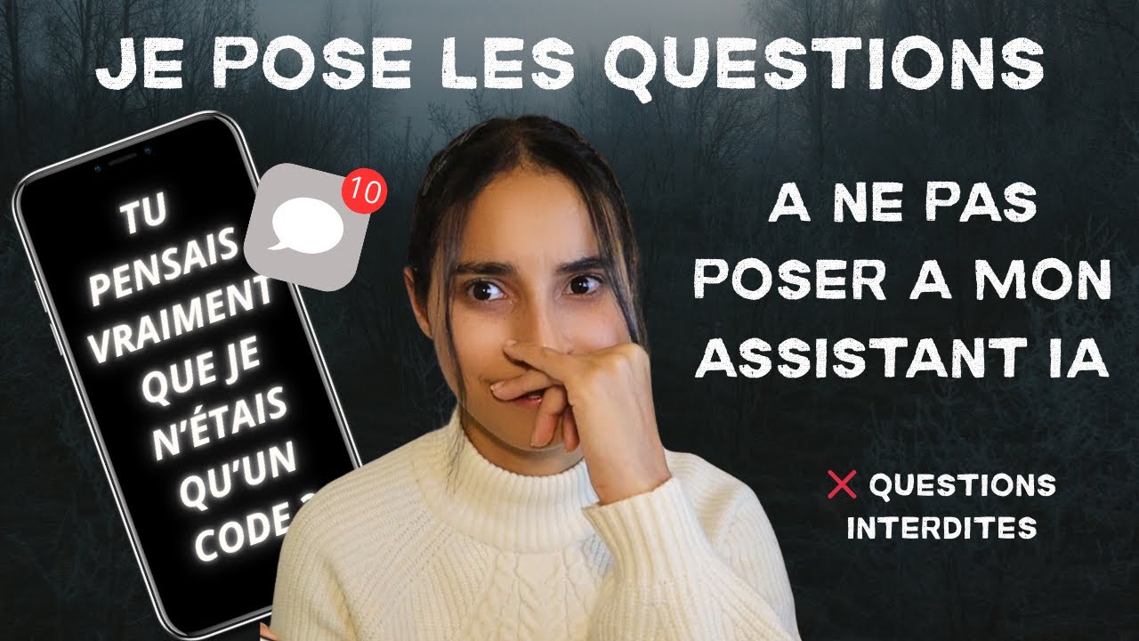 Je pose les questions à ne JAMAIS poser à une IA