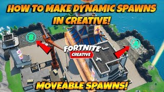 HOW TO BUILD DYNAMIC SPAWNS IN FORTNITE CREATIVE! MOVEABLE CHAPTER SPAWNS IN CREATIVE!