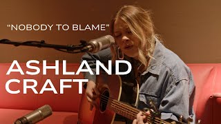 ASHLAND CRAFT covers Chris Stapleton's "Nobody To Blame"