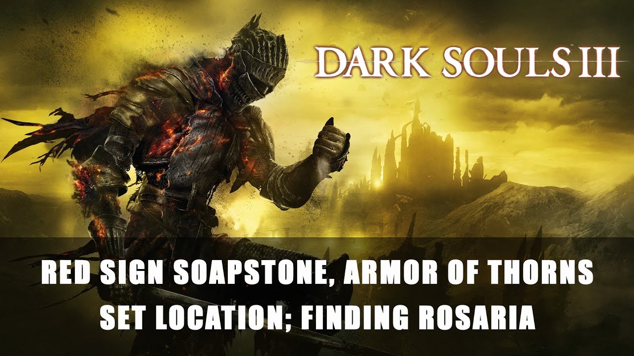 Dark Souls 3 Red Sign Soapstone, Armor of Thorns Set Location; Finding