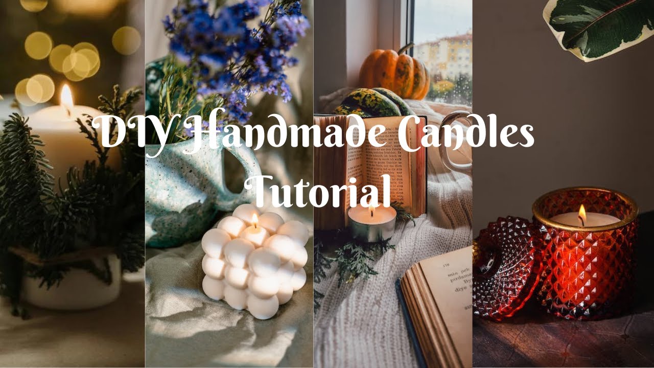 DIY HANDMADE CANDLES | STEP BY STEP TUTORIALS | BEGINNER'S GUIDE ...
