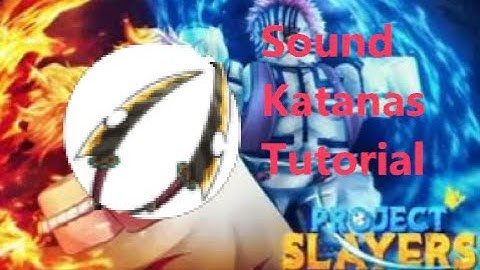 How to get Sound Katanas | Project Slayers