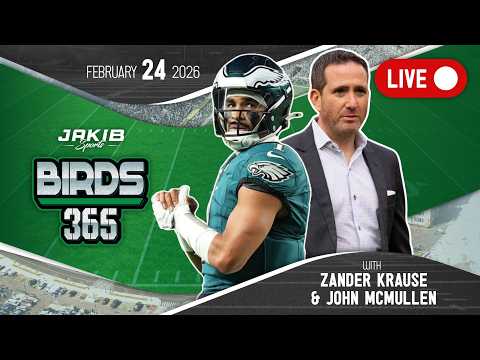 Birds 365: A Philadelphia Eagles Show | Tuesday, February 24th 2026