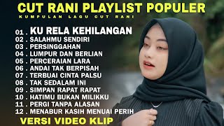 CUT RANI KU RELA KEHILANGAN | PERSINGGAHAN FULL PLAYLIST ENAK BUAT SANTAI