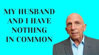 My Husband and I Have Nothing in Common