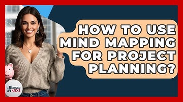 How To Use Mind Mapping For Project Planning? - Ultimate Life Hacks