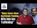 "Many Cases Show Boyfriends Pushing Girls into Sex Trafficking" | Gomantak  Tv