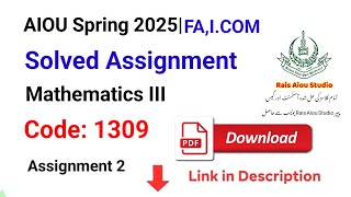 AIOU Code 1309 Solved Assignment No. 2 | Spring 2025 | Mathematics III