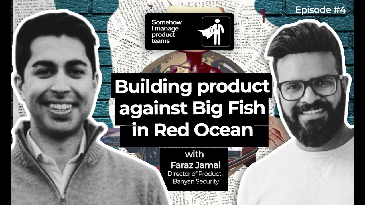 building-product-against-big-fish-in-red-ocean-faraz-jamal-director