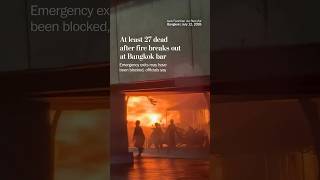At least 27 dead after fire breaks out at Bangkok bar