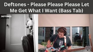 Please Please Please Let Me Get What I Want - Deftones [Bass cover + Tabs]