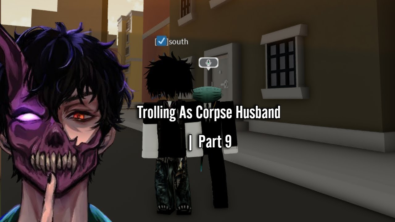 Троллинг в роли мужа-трупа. Часть 9 | Голосовой чат Roblox!