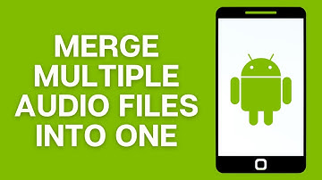 How to Join/Merge Multiple Audio Files into ONE on Mobile Device?