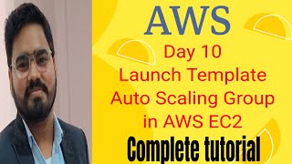 Day-10 | AWS EC2 | Launch Template and Auto Scaling Group in EC2 | AWS Tutorial for DevOps journey