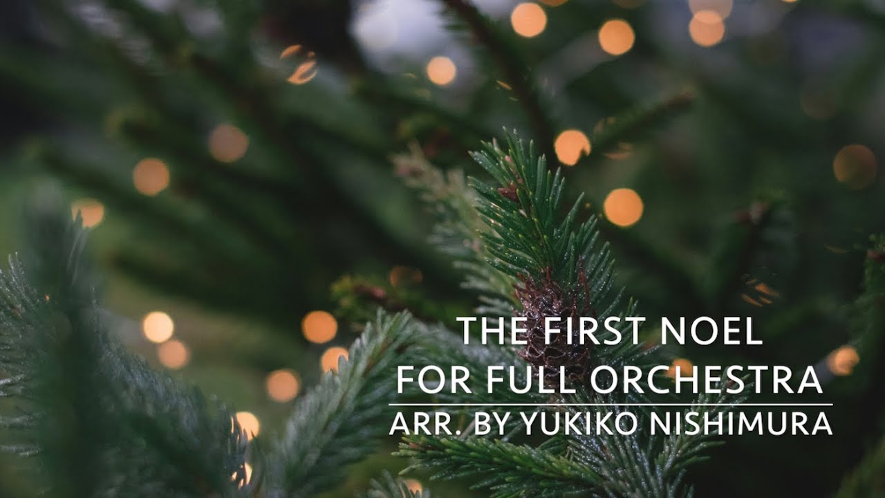 The First Noel for full orchestra / Arr. by Yukiko Nishimura