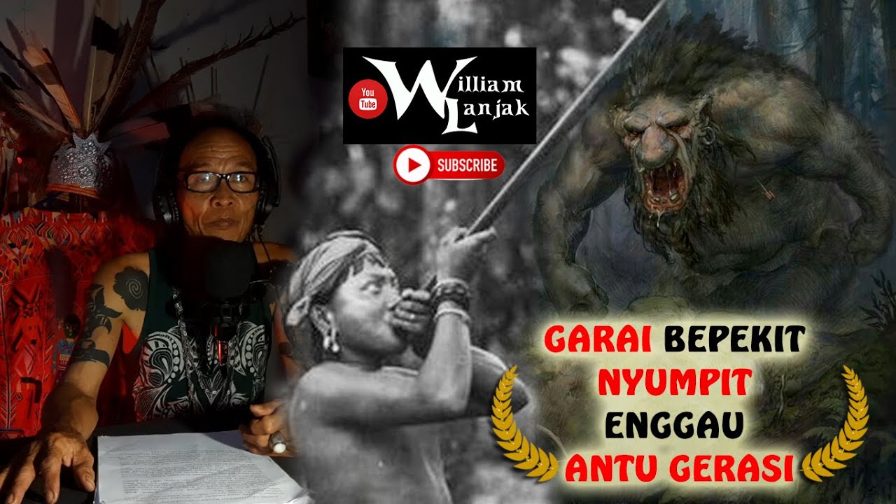 GARAI bepekit nyumpit enggau ANTU GERASI 🔴WILLIAM LANJAK #jeritatuai #enseraiban #pengingattuai