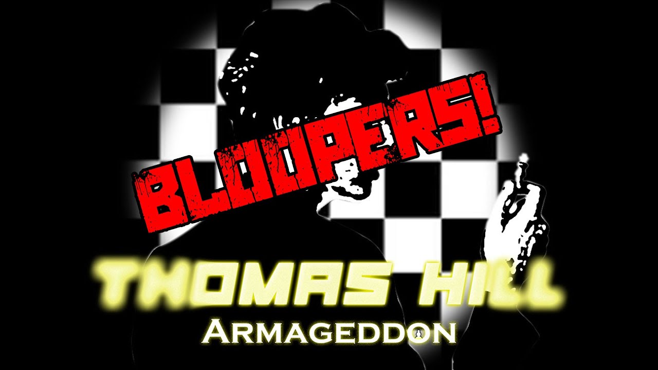Thomas Hill: Armageddon BLOOPERS! | Behind the Scenes
