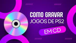 Como Gravar Jogos de PS2 em CD (Tutorial Completo)