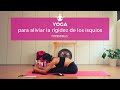 YOGA PARA ALIVIAR LA RIGIDEZ DE LOS ISQUIOS | 15min