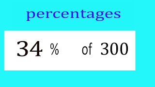 Percentages 34 Percentage of 300