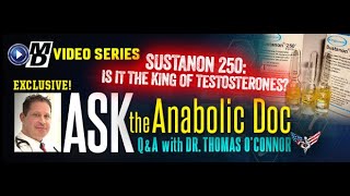ASK THE ANABOLIC DOC | Sustanon 250: Is it the King of Testosterones?