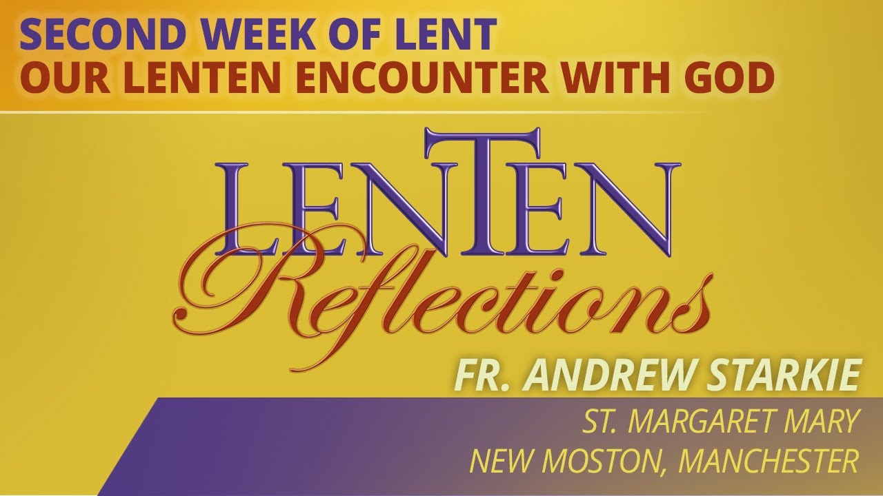 Lenten Reflections 2023 - Our Lenten Encounter With God (#2)