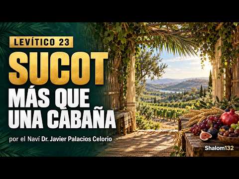 Sukkot in Leviticus 23: The Commandment, the Joy, and the Prophecy of the Kingdom | Naví Dr. Javi...