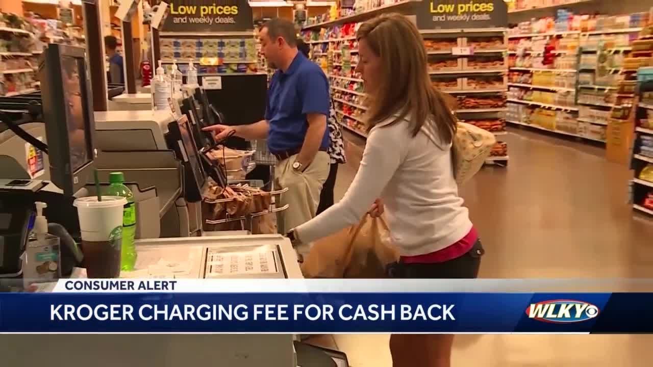 Kroger starts charging fee for cash back YouTube