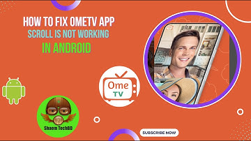 How to Fix OmeTV App Scroll Is Not Working in Android After New Updates