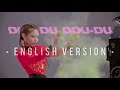 BLACKPINK - DDU-DU DDU-DU 뚜두뚜두 ENGLISH RAP VERSION BLACKPINK - DDU-DU DDU-DU 뚜두뚜두 ENGLISH RAP VERSION