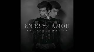 En Este Amor - Adriel Favela
