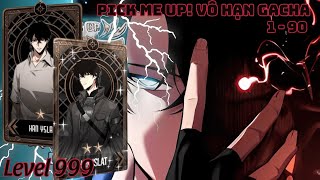 Pick Me Up Vô Hạn Gacha Chap 1 - 90 Review Truyện Tranh