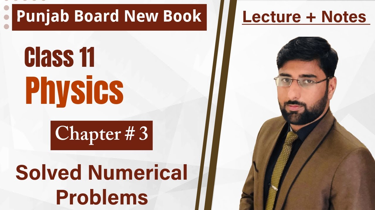 11th Class Physics Chapter 3 | Solved Numerical Problems | Unit 3 class ...