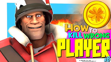 TF2: How to kill the wrong player #6 [Epic Win]