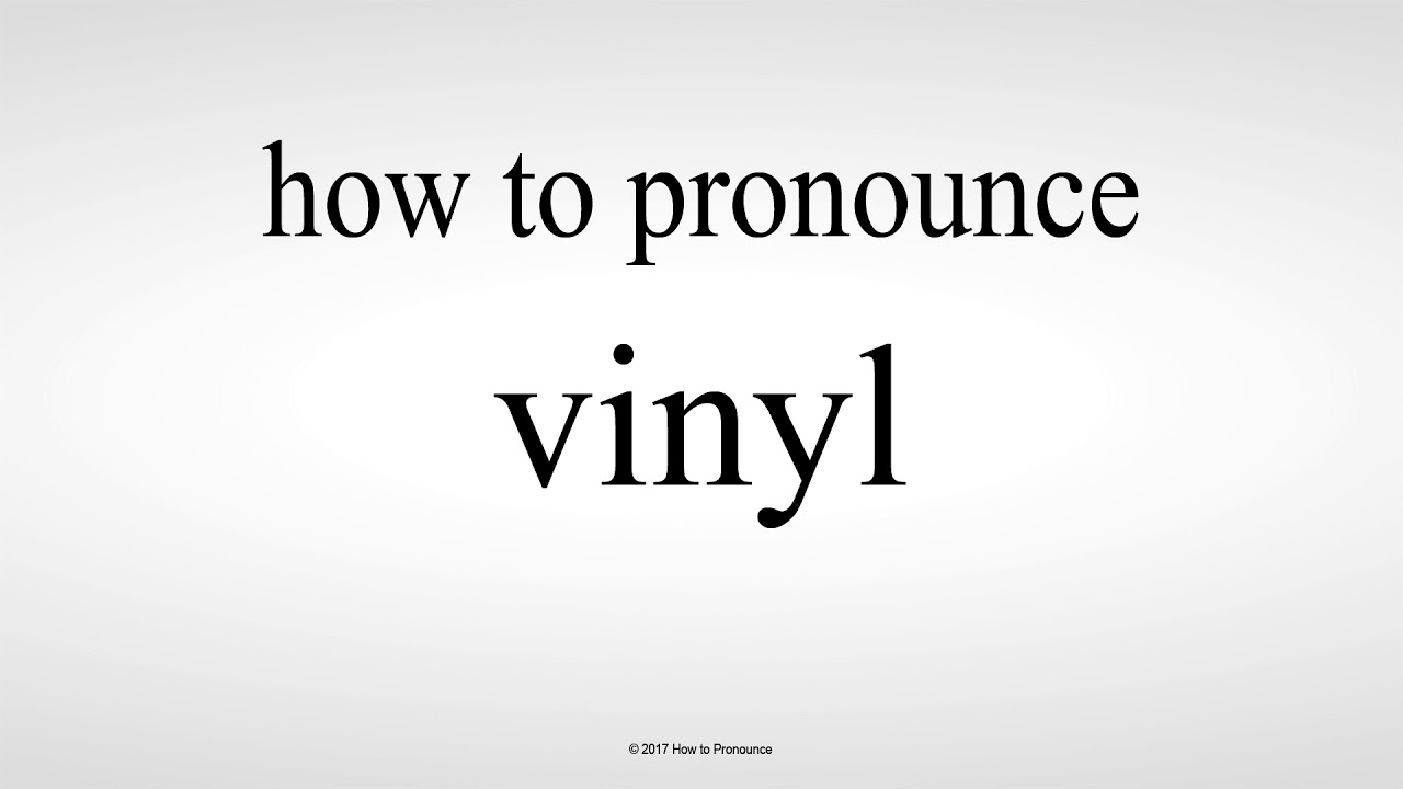How to Pronounce vinyl YouTube