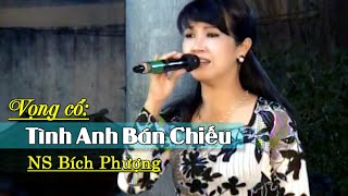 Vọng Cổ Tình Anh Bán Chiếu Ns Bích Phượng