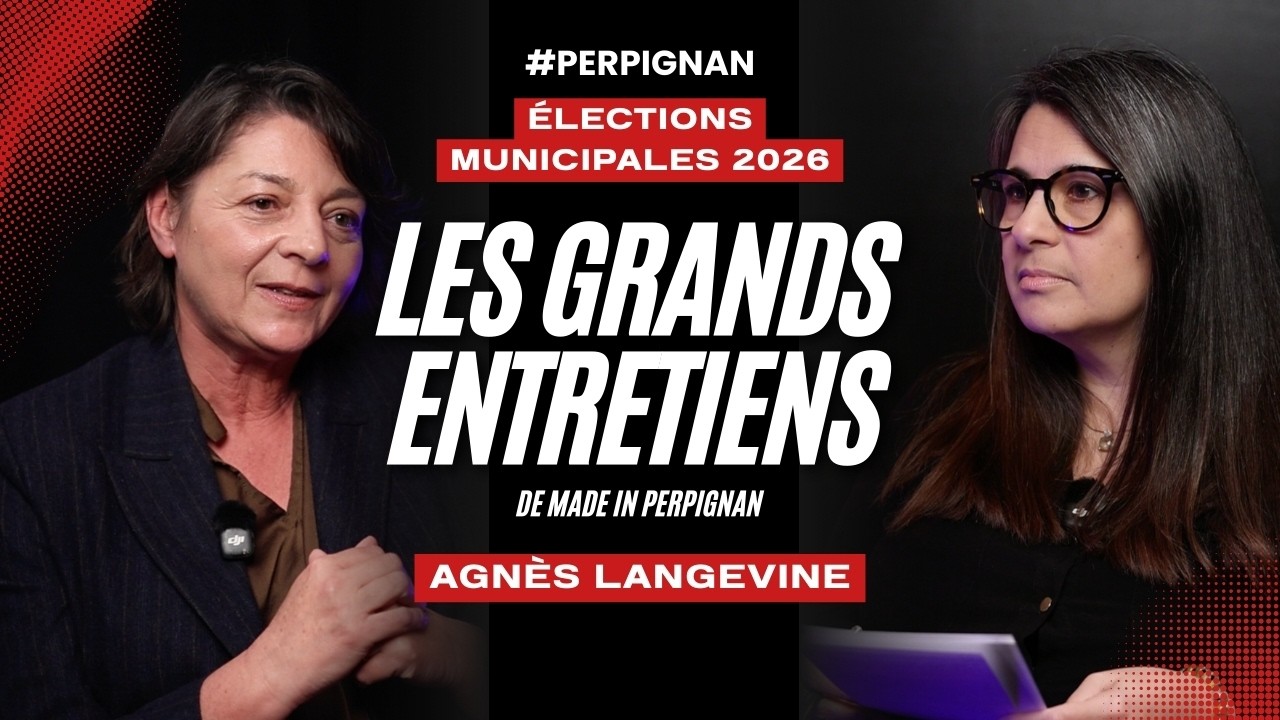 Agnès Langevine : Les grands entretiens des Municipales à Perpignan