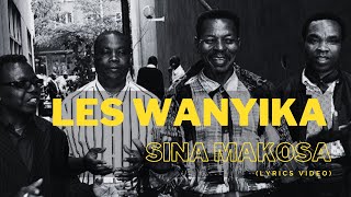 Les Wanyika - Sina Makosa | Lyrics Video