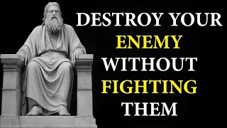 DESTROY Your ENEMY Without FIGHTING | STOIC MASTERY