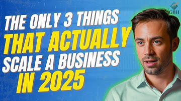 The 3 Things That REALLY Work to Scale Your Business in 2025