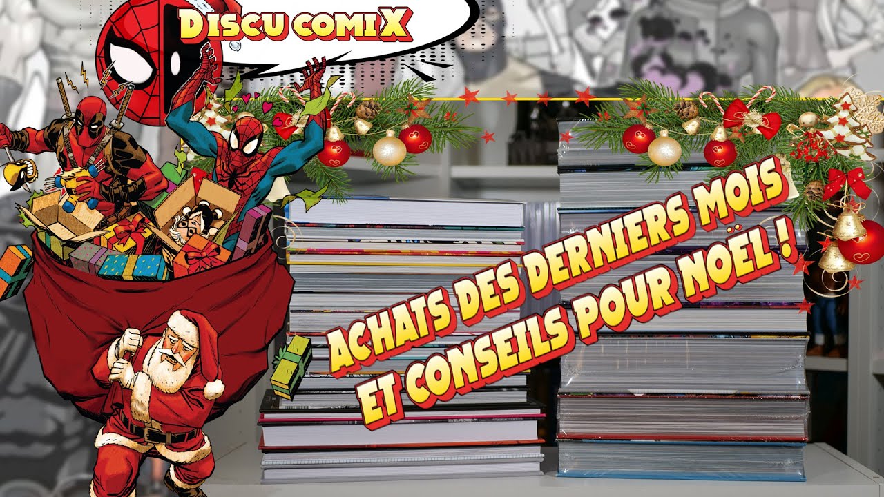 Discu ComiX #11 : Achats des Derniers Mois et Quelques Conseils pour Noël