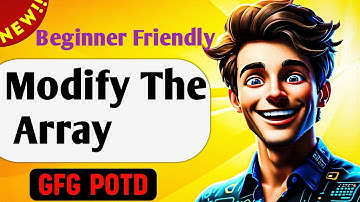 Modify The Array ! | GFG POTD || Problem of the day GFG!